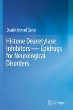 Histone Deacetylase Inhibitors — Epidrugs for Neurological Disorders af Shabir Ahmad Ganai