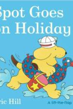 Spot Goes on Holiday