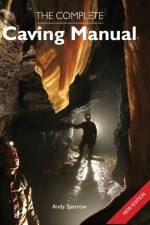The Complete Caving Manual af Andy Sparrow