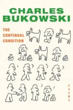 The Continual Condition af Charles Bukowski