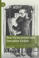 Neo-Victorianism and Sensation Fiction