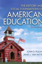 History and Social Foundations of American Education, The af John Pulliam