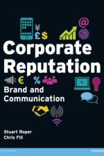 Corporate Reputation, Brand and Communication af Stuart Roper