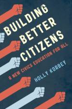 Building Better Citizens af Holly Korbey