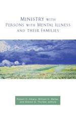 Ministry with Persons with Mental Illness and Their Families af William H. Meller
