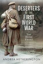 Deserters of the First World War af Andrea Hetherington