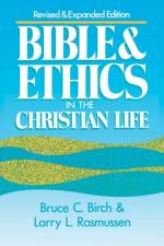 Bible and Ethics in the Christian Life af Bruce C. Birch