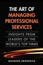 Art of Managing Professional Services, The af Maureen Broderick
