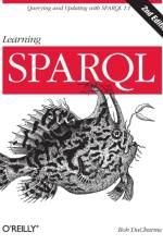 Learning SPARQL af Bob Ducharme