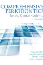 Comprehensive Periodontics for the Dental Hygienist af Mea Weinberg