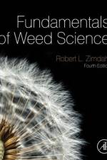Fundamentals of Weed Science af Robert L (Professor of Weed Science Zimdahl