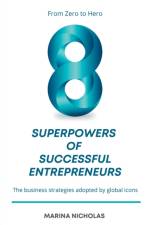 The 8 Superpowers of Successful Entrepreneurs af Marina Nicholas