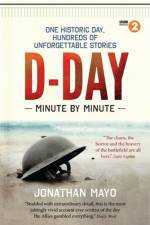 D-Day Minute By Minute af Jonathan Mayo