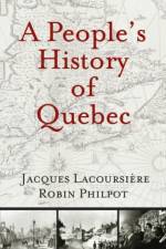 A People's History of Quebec af Jacques Lacoursiere