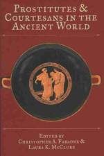 Prostitutes and Courtesans in the Ancient World