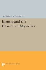 Eleusis and the Eleusinian Mysteries af George Emmanuel Mylonas