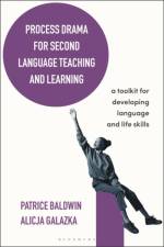 Process Drama for Second Language Teaching and Learning af Patrice (Independent consultant Baldwin