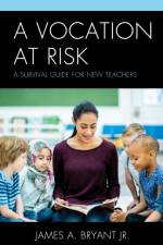 A Vocation at Risk af James A. Bryant