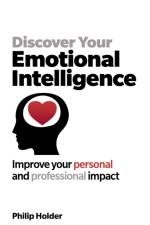 Discover Your Emotional Intelligence af Philip Holder