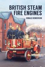 British Steam Fire Engines af Ronald Henderson