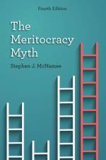 The Meritocracy Myth af Stephen J. McNamee