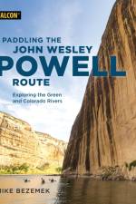 Paddling the John Wesley Powell Route af Mike Bezemek