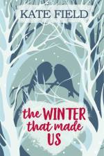 The Winter That Made Us af Kate Field
