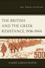 The British and the Greek Resistance, 1936–1944 af Andre Gerolymatos
