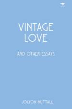 Vintage love and other essays af Jolyon Nuttall