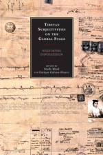 Tibetan Subjectivities on the Global Stage