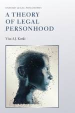 A Theory of Legal Personhood af Visa AJ (Academy of Finland Postdoctoral Fellow Kurki