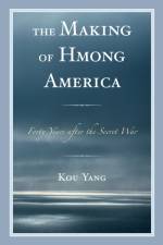The Making of Hmong America af Kou Yang