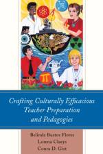 Crafting Culturally Efficacious Teacher Preparation and Pedagogies af Belinda Bustos Flores