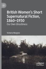 British Women’s Short Supernatural Fiction, 1860–1930