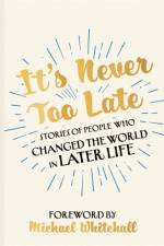 It's Never Too Late