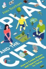 Play and the City af Alex Bonham