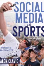 Social Media and Sports af Galen Clavio