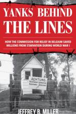 Yanks behind the Lines af Jeffrey B. Miller