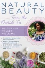 Natural Beauty from the Outside In af Sojourner Walker Williams