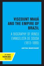 Viscount Maua and the Empire of Brazil af Anyda Marchant