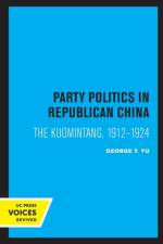 Party Politics in Republican China af George T. Yu