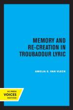Memory and Re-Creation in Troubadour Lyric af Amelia E. Van Vleck