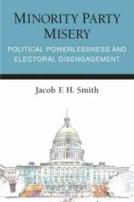 Minority Party Misery af Jacob F.H. Smith