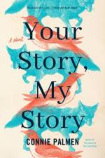 Your Story, My Story af Connie Palmen