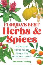 Florida's Best Herbs and Spices af Charles R Boning