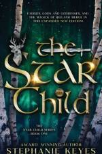 The Star Child af Stephanie Keyes