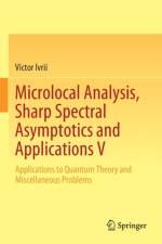 Microlocal Analysis, Sharp Spectral Asymptotics and Applications V af Victor Ivrii