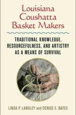 Louisiana Coushatta Basket Makers af Linda Langley