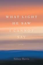 What Light He Saw I Cannot Say af Sidney Burris