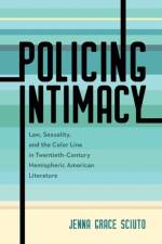 Policing Intimacy af Jenna Grace Sciuto